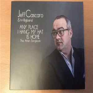 Jeff Cascaro, hr Bigband - Any Place I Hang My Hat Is Home - The Arlen Songbook mp3