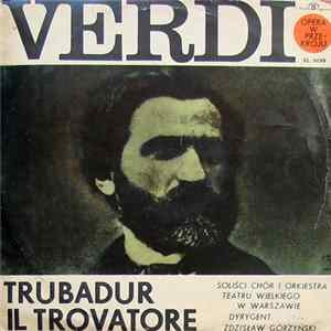Giuseppe Verdi, Soliści, Chór I Orkiestra Teatru Wielkiego W Warszawie - Trubadur mp3