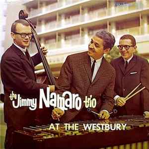 The Jimmy Namaro Trio - At The Westbury mp3