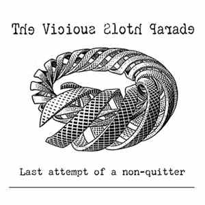 The Vicious Sloth Parade - Last Attempt Of A Non-quitter mp3