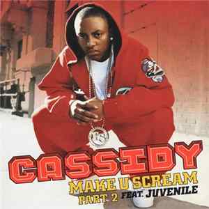 Cassidy Featuring Juvenile - Make U Scream (Part 2) mp3