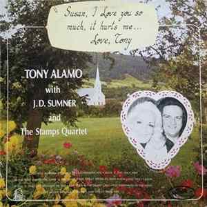 Tony Alamo With J. D. Sumner And The Stamps Quartet - Susan, I Love You So Much, It Hurts Me... Love, Tony mp3