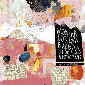 Monika Borzym - Radio-hedonistycznie. Live At Wytwórnia mp3