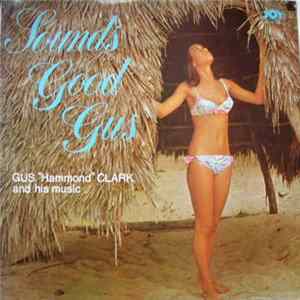 Gus "Hammond" Clark And His Music - Sounds Good Gus mp3