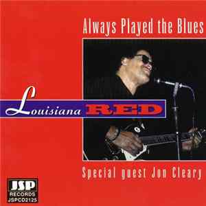 Louisiana Red - Always Played The Blues mp3
