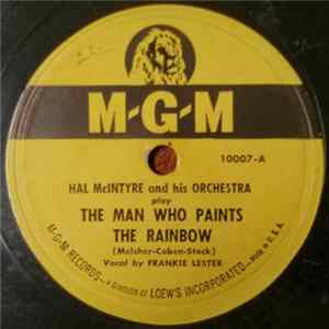 Hal McIntyre And His Orchestra - The Man Who Paints The Rainbow / I Can't Believe It Was All Make Believe mp3