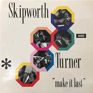 Skipworth & Turner - Make It Last mp3
