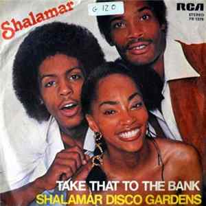 Shalamar - Take That To The Bank / Shalamar Disco Gardens mp3