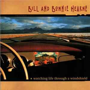 Bill And Bonnie Hearne - Watching Life Through A Windshield mp3