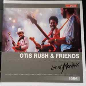 Otis Rush - Otis Rush & Friends - Live At Montreux 1986 mp3
