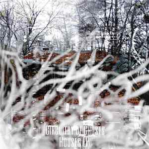 Circuitry of Ghosts - Houses EP mp3