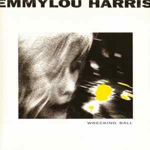 Emmylou Harris - Wrecking Ball mp3