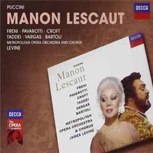 Puccini / Freni • Pavarotti • Croft • Taddei • Vargas • Bartoli • Metropolitan Opera Orchestra And Chorus • Levine - Manon Lescaut mp3