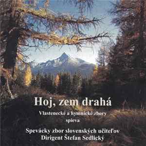 Spevácky Zbor Slovenských Učiteľov - Hoj, Zem Drahá mp3