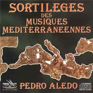 Pedro Aledo - Sortilèges Des Musiques Méditerranéennes mp3