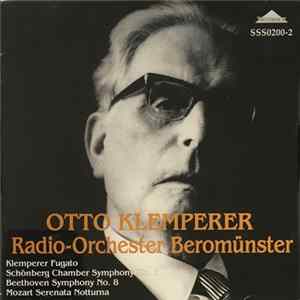 Otto Klemperer, Radio-Orchester Beromünster, Klemperer, Schönberg, Beethoven, Mozart - Fugato / Chamber Symphony / Symphony No. 8 / Serenata Notturna mp3