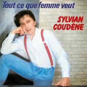 Sylvian Coudène - Tout Ce Que Femme Veut mp3