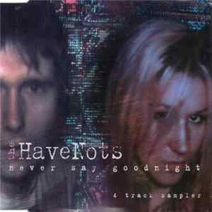 The HaveNots - Never Say Goodnight mp3