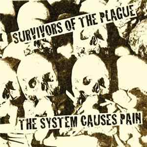 Survivors Of The Plague - The System Causes Pain mp3