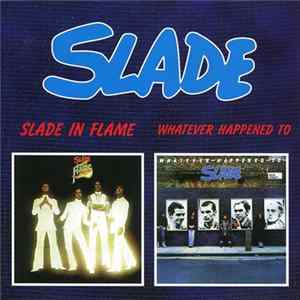 Slade - Slade In Flame / Whatever Happened To mp3