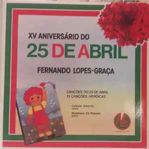 Fernando Lopes-Graça - Celeste Amorim, Madalena Sá Pessoa - Canções Do 25 De Abril E 13 Canções Heróicas mp3