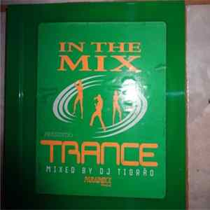 DJ Tigrão - In The Mix Presents: Trance mp3