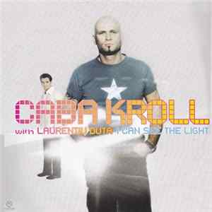 Caba Kroll With Laurentiu Duta - I Can See The Light mp3