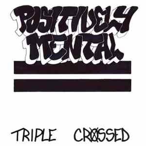 Triple Crossed - Positively Mental mp3