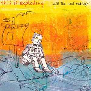 This Is Exploding - Until The Next Red Light mp3
