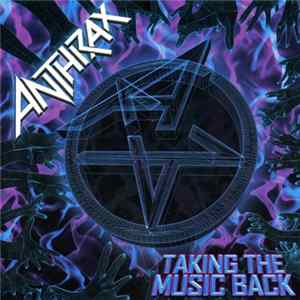Anthrax - Taking The Music Back mp3