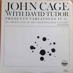 John Cage With David Tudor - Presents Variations IV - Recorded Live At The Fiegen/Palmer Gallery Los Angeles mp3
