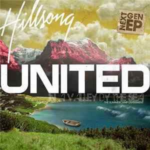 Hillsong United - In A Valley By The Sea mp3