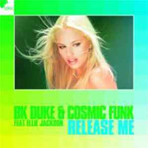 BK Duke & Cosmic Funk - Release Me (Part 2) mp3