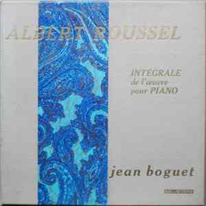 Albert Roussel - Jean Boguet - Intégrale De L'Œuvre Pour Piano mp3