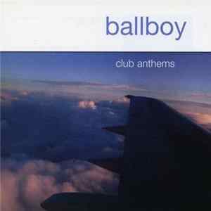 Ballboy - Club Anthems mp3