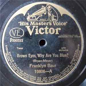 Franklyn Baur - Brown Eyes, Why Are You Blue / Pal Of My Cradle Days mp3