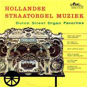 Draaiorgel "De Waterpoorter" - Hollandse Straatorgel Muziek Dutch Street Organ Favorites mp3
