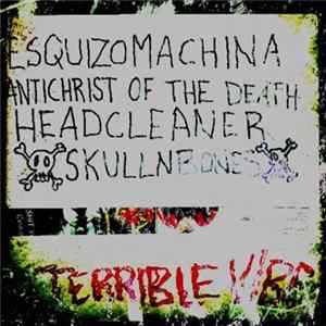 Esquizomachina / Antichrist Of The Death / Headcleaner / ☠skullnbones☠ - Terrible Vibe mp3