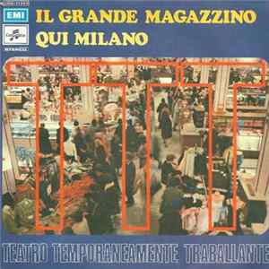 Teatro Temporaneamente Traballante - Il Grande Magazzino / Qui Milano mp3