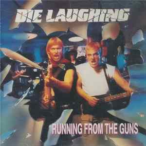Die Laughing - Running From The Guns mp3