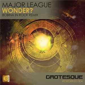 Major League - Wonder? (Bobina In Rock Remix) mp3