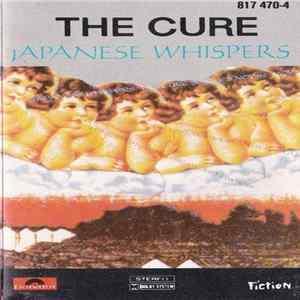 The Cure - Japanese Whispers mp3