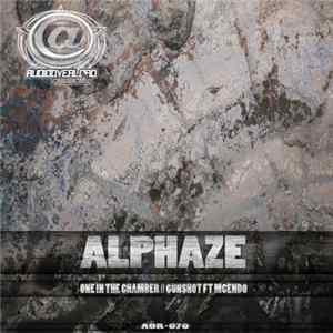 Alphaze - One In The Chamber // Gunshot mp3