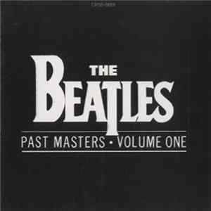 The Beatles - Past Masters • Volume One mp3