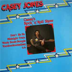 Casey Jones - Casey's Rock'n'Roll Show mp3