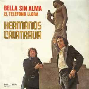 Hermanos Calatrava - Bella Sin Alma / El Telefono Llora mp3