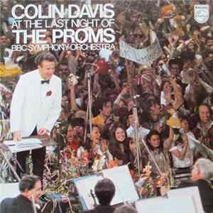 Colin Davis / BBC Symphony Orchestra - At The Last Night Of The Proms mp3