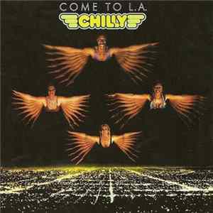 Chilly - Come To L.A. mp3