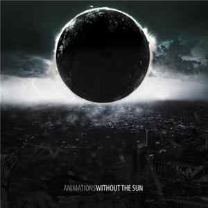 Animations - Without The Sun mp3