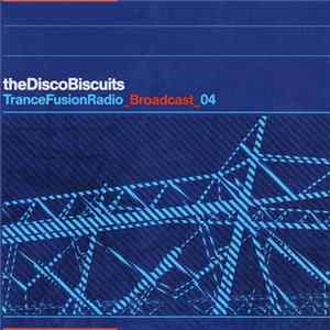 The Disco Biscuits - TranceFusionRadio_Broadcast_04 mp3